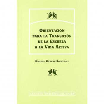 Orientación para la transición de la escuela a la vida activa: Una metodología de intervención desde el modelo de activació (Tapa blanda con solapas).