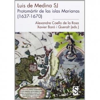 Luis de medina, protomartir de las islas marianas (1637-1670)
