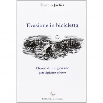 Evasione in bicicletta. Diario di un giovane partigiano ebreo