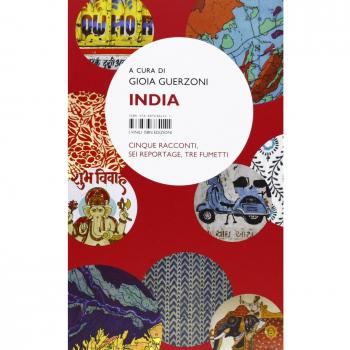 India. Cinque racconti, sei reportage, tre fumetti