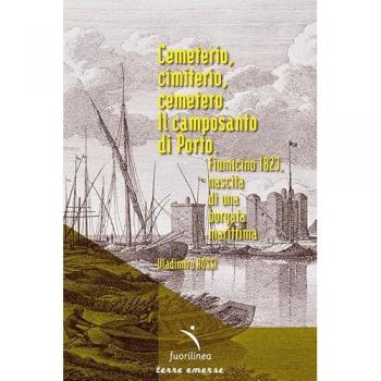 Cemeterio, cimiterio, cemetero. Il camposanto di Porto. Fiumicino 1893, nascita di una borgata marittima