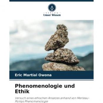 Phenomenologie und Ethik: Versuch eines ethischen Ansatzes anhand von Merleau-Pontys Phenomenologie