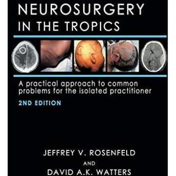 Neurosurgery in the Tropics: A Practical Approach to Common Problems for the Isolated Practitioner
