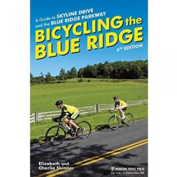 Bicycling the Blue Ridge : A Guide to Skyline Drive and the Blue Ridge Parkway, by Elizabeth Skinner