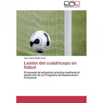 Lesión del cuádriceps en fútbol: Propuesta de actuación práctica mediante el desarrollo de un programa de reeducación funcional
