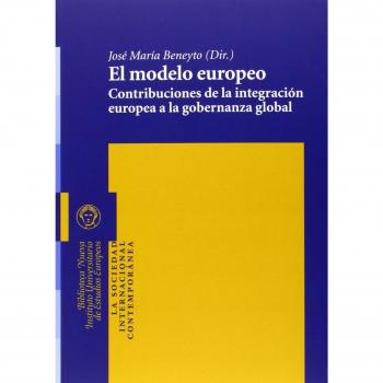 El modelo europeo: Contribuciones de la integración europea a la gobernanza local (Tapa blanda).