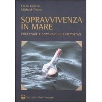 Sopravvivenza in mare. Prevenire e superare le emergenze