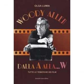 Woody Allen dalla A alla W. Tutte le tematiche dei film
