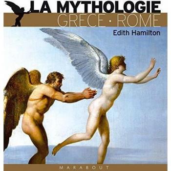 La mythologie : Ses dieux, ses héros, ses légendes