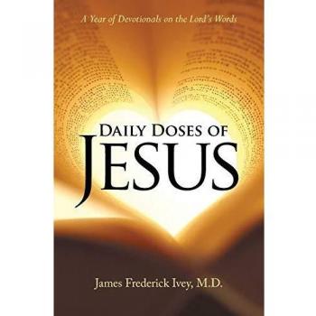Ivey M. D. James Frederick Daily Doses of Jesus