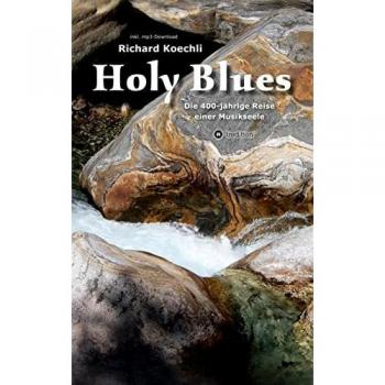 Koechli, Richard: Holy Blues