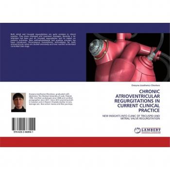 CHRONIC ATRIOVENTRICULAR REGURGITATIONS IN CURRENT CLINICAL PRACTICE