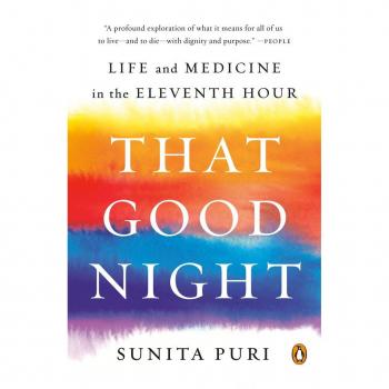 That Good Night: Life and Medicine in the Eleventh Hour (Paperback)
