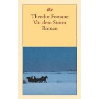 Theodor Fontane Vor Dem Sturm: Roman Aus Dem Winter 1812 Auf 13