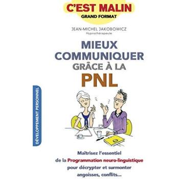 Jean-Michel Jakobowicz Mieux Communiquer Grâce À La Pnl, C'Est Malin