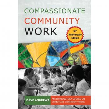Compassionate Community Work 10th Anniversary Edition: An Introductory Course on Christlike Community Work