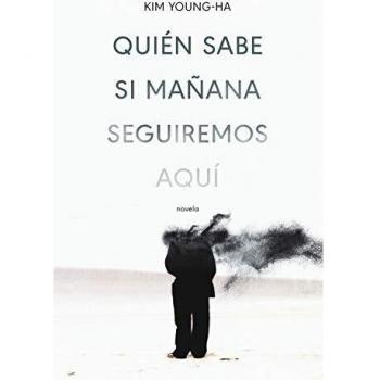 QUIÉN SABE SI MAÑANA SEGUIREMOS AQUÍ