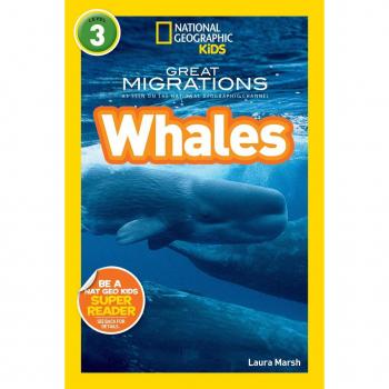 National Geographic Kids Readers Great Migrations Whales by Laura Marsh & National Geographic Kids