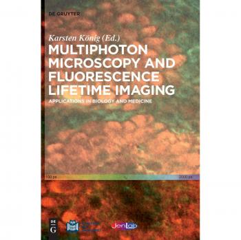 Multiphoton Microscopy and Fluorescence Lifetime Imaging