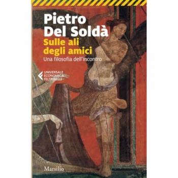 Sulle ali degli amici. Una filosofia dell'incontro