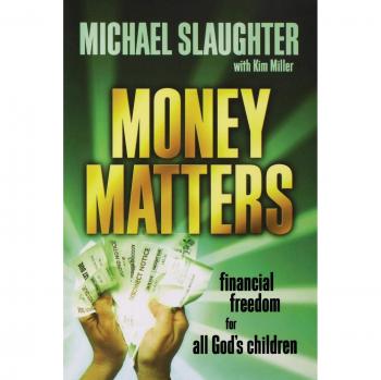 Money Matters Participant's Guide : Financial Freedom for All God's Children, by Mike Slaughter