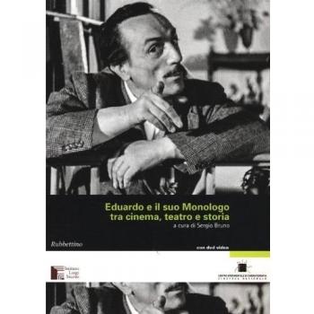 Eduardo e il suo Monologo tra cinema, teatro e storia. Con DVD