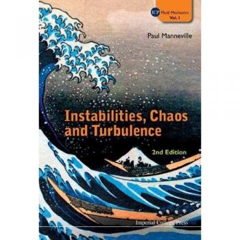 Manneville, Paul: Instabilities, Chaos and Turbulence (2nd Edition)