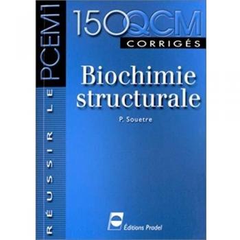 Biochimie structurale. : 150 QCM corrigés