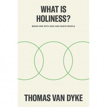 Dyke, Thomas van: What is Holiness?