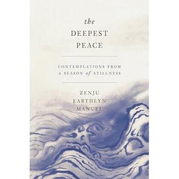 The Deepest Peace : Contemplations from a Season of Stillness
