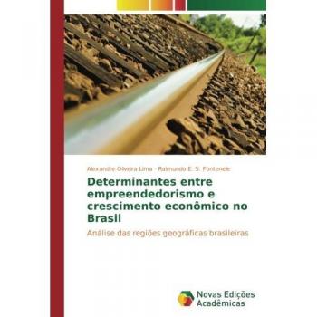 Determinantes entre empreendedorismo e crescimento econômico no Brasil: Análise das regiões geográficas brasileiras