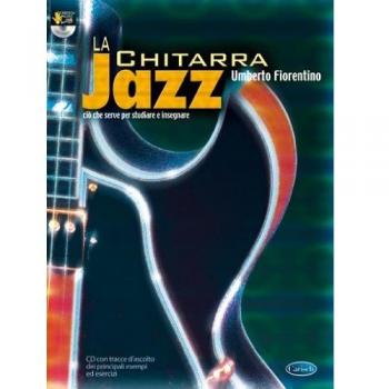 La chitarra jazz. Ciò che serve per studiare ed insegnare. Con CD