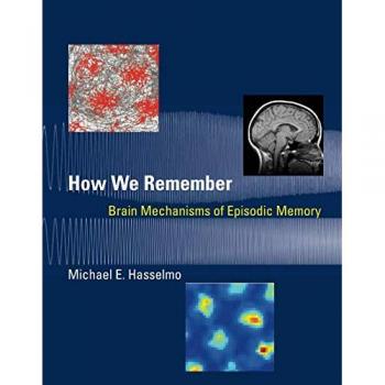How We Remember: Brain Mechanisms of Episodic Memory (Mit Press)