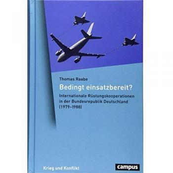 Bedingt einsatzbereit?: Internationale Rüstungskooperationen in der Bundesrepublik Deutschland
