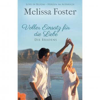 Voller Einsatz für die Liebe (Die Bradens at Peaceful Harbor, Band 2)