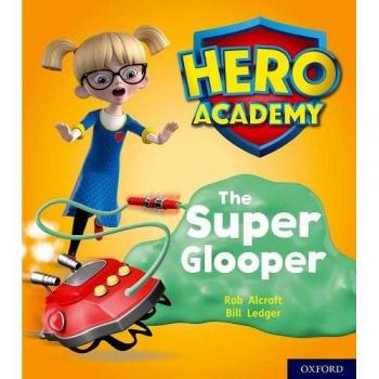 Hero Academy: Oxford Level 5, Green Book Band: The Super Glooper Book