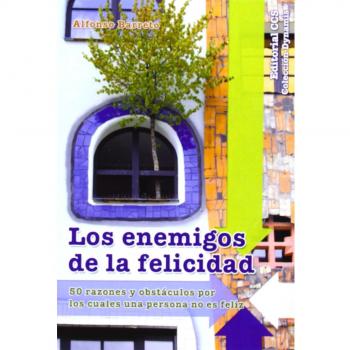 Los enemigos de la felicidad: 50 razones y obstáculos por los cuales una persona no es feliz (Tapa blanda).