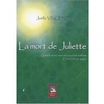 La mort de Juliette : Quand la météo ment et la mort fait semblant, c'est la folie qui gagne