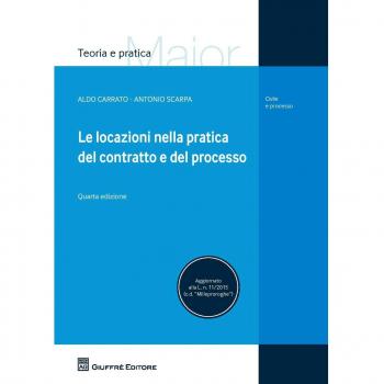 Le locazioni nella pratica del contratto e del processo