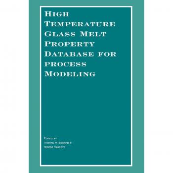 High Temperature Glass Melt Property Database for Process Modeling
