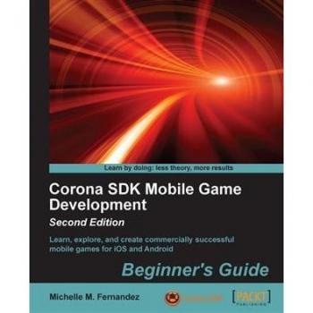 Corona SDK Mobile Game Development: Beginner's Guide