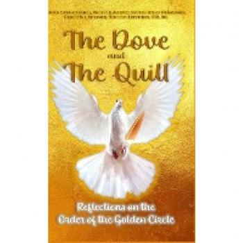 The Dove and The Quill: Reflections on the Order of the Golden Circle