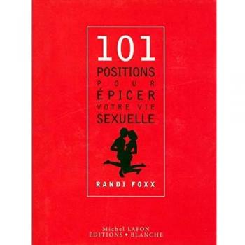 101 POSITIONS POUR EPICER VOTRE VIE SEXUELLE