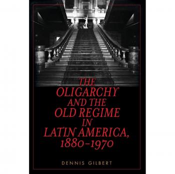 Oligarchy & The Old Regime In Latin Amer