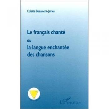 Le français chante ou la langue enchantee des chansons