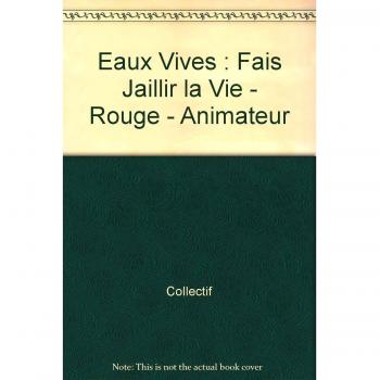 EAUX VIVES : FAIS JAILLIR LA VIE
