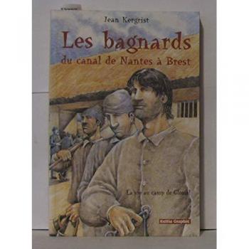Les Bagnards Du Canal De Nantes À Brest
