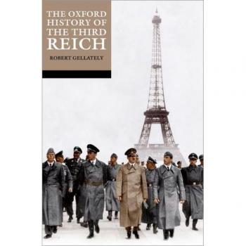 The Oxford History of the Third Reich by Robert Gellately