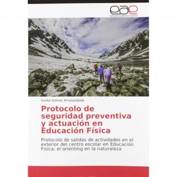 Protocolo de seguridad preventiva y actuación en Educación Física: Protocolo de salidas de actividades en el exterior del centro escolar en Educación Física: el orienting en la naturaleza