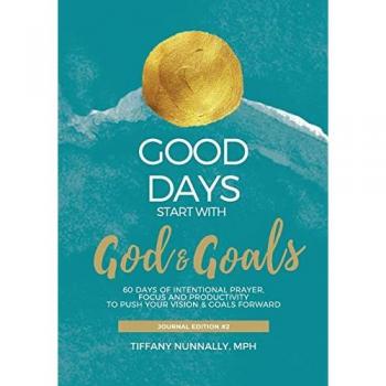Nunnally, Tiffany V: Good Days Start With God & Goals